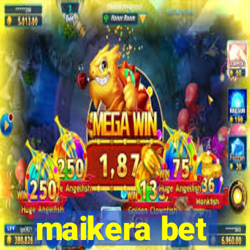 maikera bet